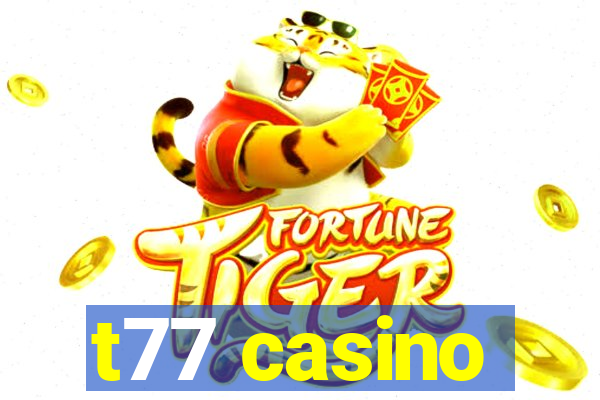 t77 casino